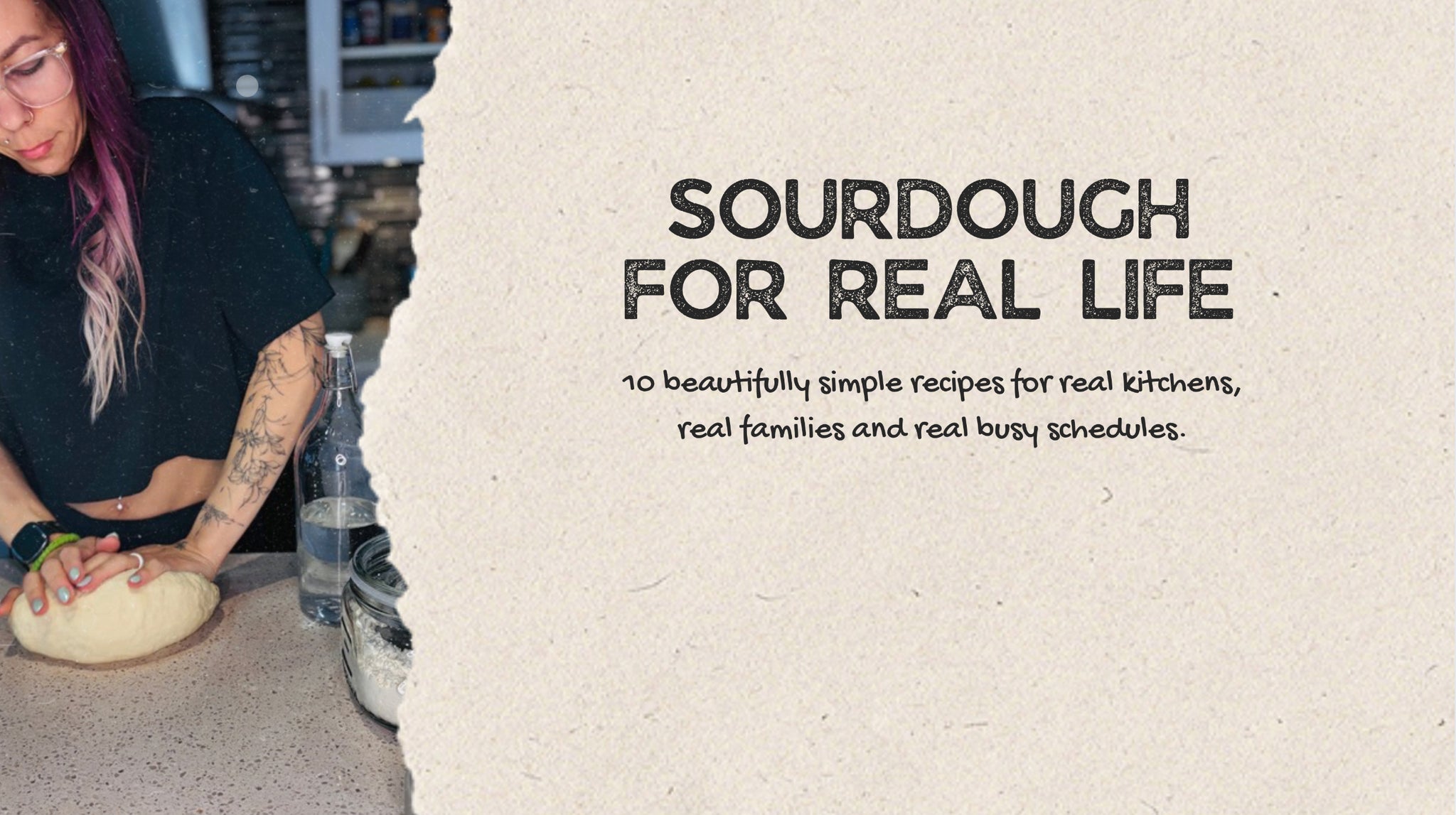 Sourdough For Real Life